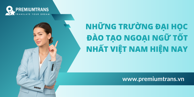 Những trường đào tạo ngoại ngữ tốt nhất hiện nay